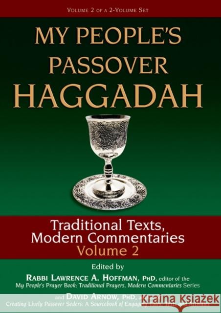 My People's Passover Haggadah Vol 2: Traditional Texts, Modern Commentaries Lawrence A., Rabbi Hoffman David Arnow Carole Balin 9781683362050 Jewish Lights Publishing