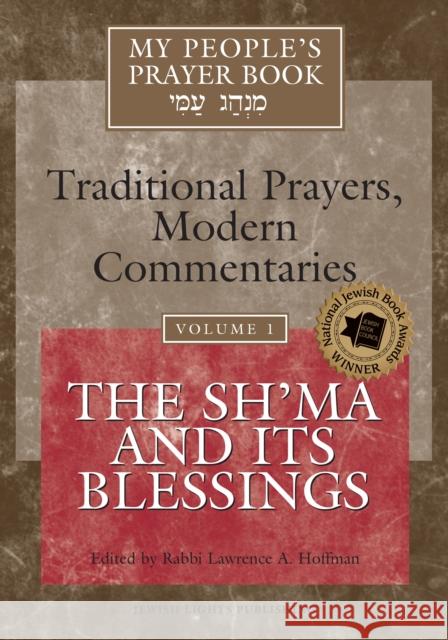 My People's Prayer Book Vol 1: The Sh'ma and Its Blessings Lawrence A., Rabbi Hoffman 9781683362098