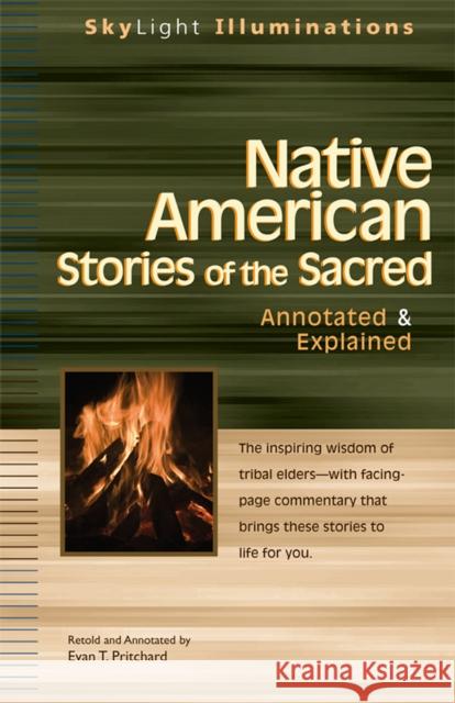 Native American Stories of the Sacred: Annotated & Explained Evan T. Pritchard Evan T. Prtichard 9781683362180 Skylight Paths Publishing