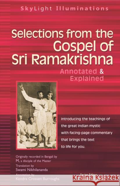 Selections from the Gospel of Sri Ramakrishna: Translated by Swami Nikhilananda Andrew Harvey Kendra Crossen Burroughs 9781683362869