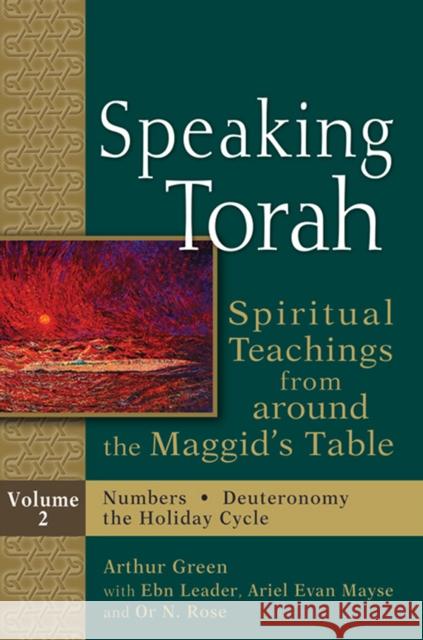 Speaking Torah Vol 2: Spiritual Teachings from Around the Maggid's Table Arthur Green Ebn Leader Ariel Evan Mayse 9781683363064