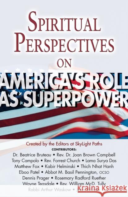 Spiritual Perspectives on America's Role as a Superpower Skylight Paths                           Skylight Paths                           Editors an Skylight Paths Publishing 9781683363149 Skylight Paths Publishing