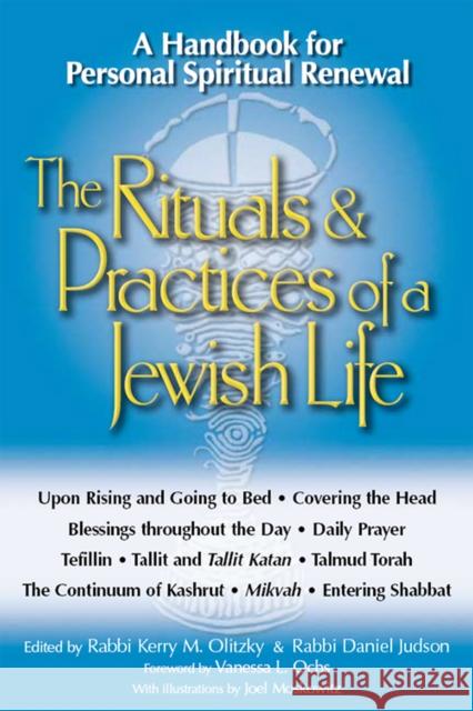 The Rituals & Practices of a Jewish Life: A Handbook for Personal Spiritual Renewal Kerry M. Olitzky Vanessa L. Ochs Daniel Judson 9781683364214