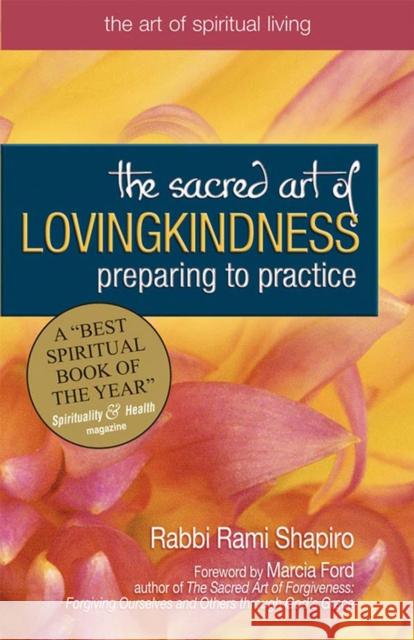 The Sacred Art of Lovingkindness: Preparing to Practice Rami M. Shapiro Marcia Ford 9781683364290 Skylight Paths Publishing