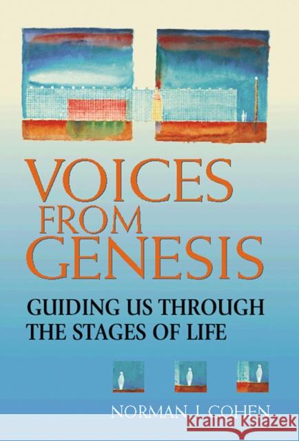 Voices from Genesis: Guiding Us Through the Stages of Life Norman J. Cohen 9781683364733