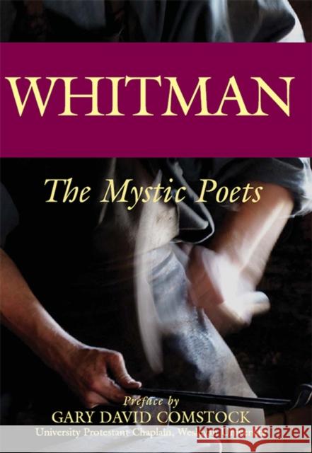 Whitman: The Mystic Poets Walt Whitman Gary David Comstock 9781683364948 Skylight Paths Publishing
