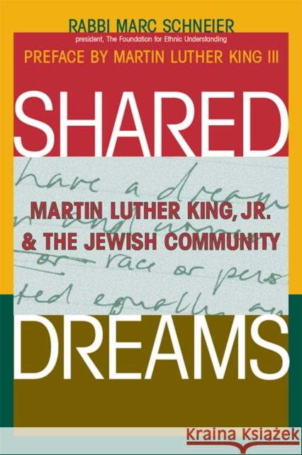 Shared Dreams: Martin Luther King, Jr. & the Jewish Community Marc Schneier Marc Shneier Martin Luther, Jr. King 9781683365099 Jewish Lights Publishing