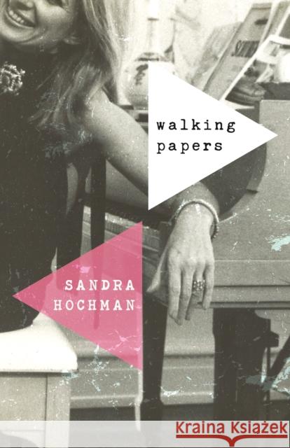 Walking Papers Sandra Hochman 9781683365143