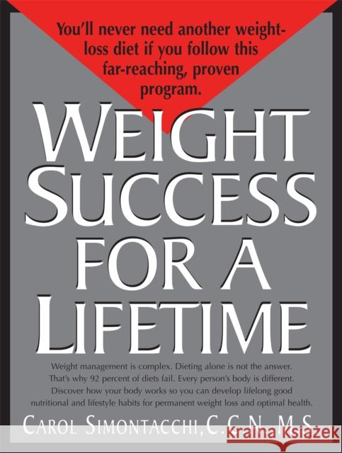 Weight Success for a Lifetime Carol Simontacchi 9781683366867 Basic Health Publications