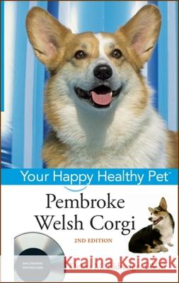 Pembroke Welsh Corgi: Your Happy Healthy Pet Debra M. Eldredge 9781683366959 Howell Books