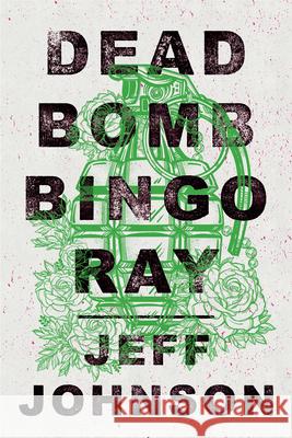 Deadbomb Bingo Ray Jeff Johnson 9781683367246 Turner