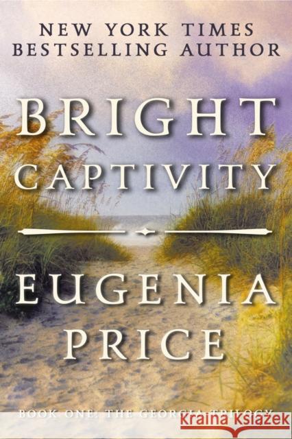 Bright Captivity Eugenia Price 9781683367451 Turner