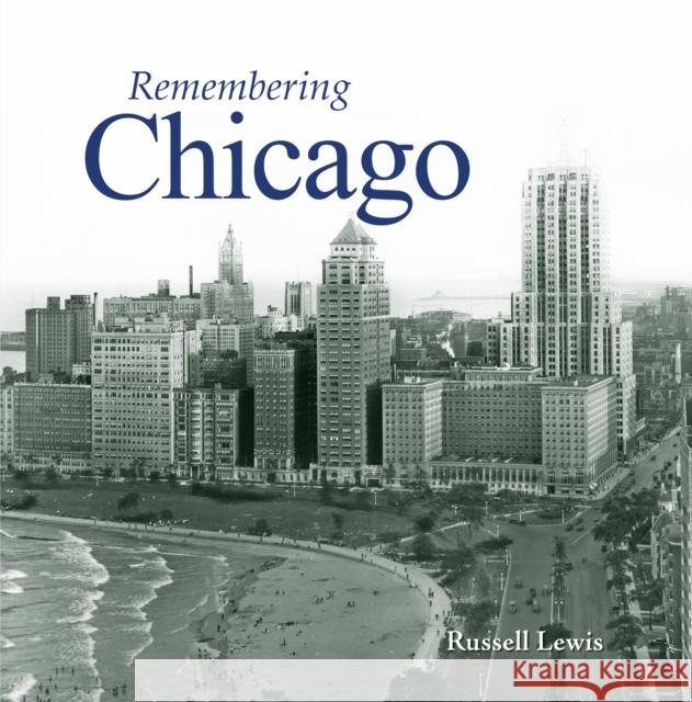 Remembering Chicago Russell Lewis 9781683368151 Turner