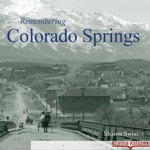 Remembering Colorado Springs Sharon Swint 9781683368205 Turner