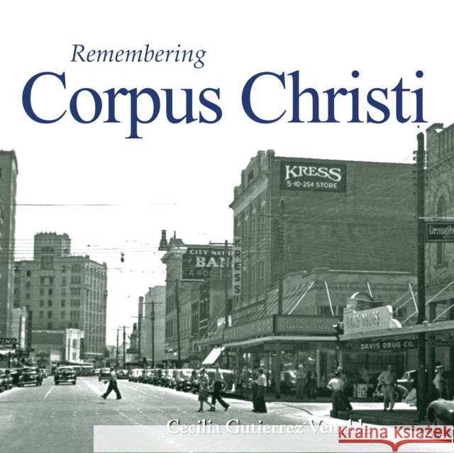 Remembering Corpus Christi Cecilia Gutierrez Venable 9781683368236 Turner