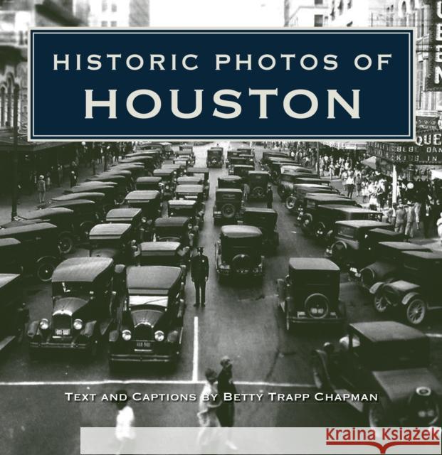 Historic Photos of Houston Betty Trapp Chapman 9781683368397 Turner