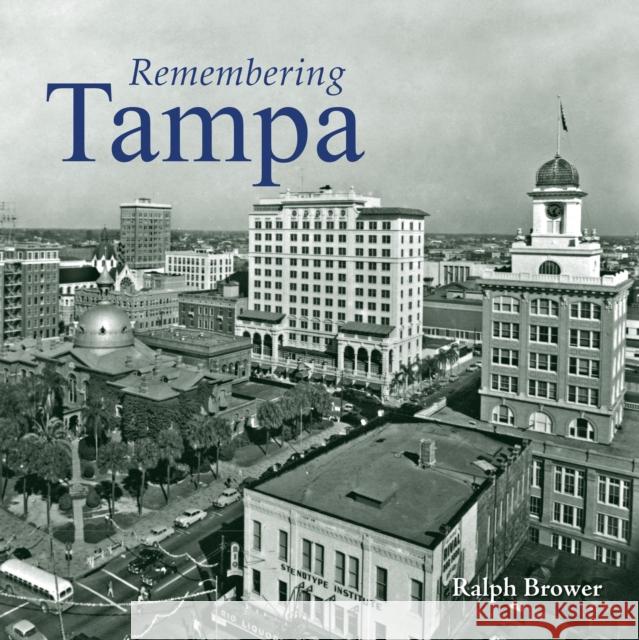 Remembering Tampa Ralph Brower 9781683368885 Turner