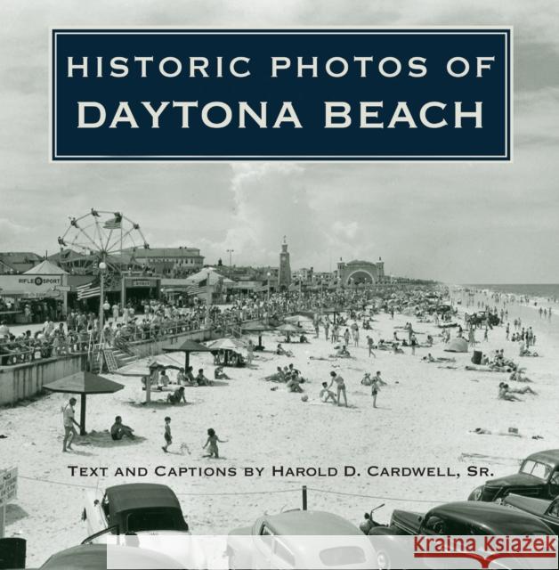 Historic Photos of Daytona Beach  9781683369417 Turner