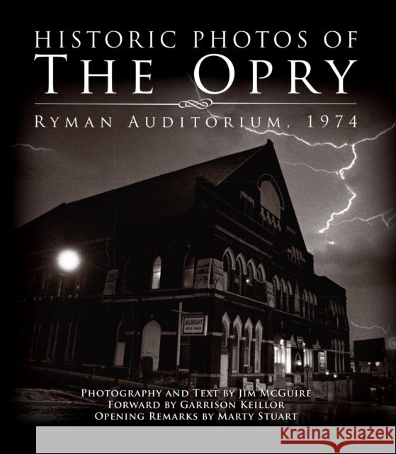 Historic Photos of the Opry: Ryman Auditorium, 1974 McGuire, Jim 9781683369608 Turner