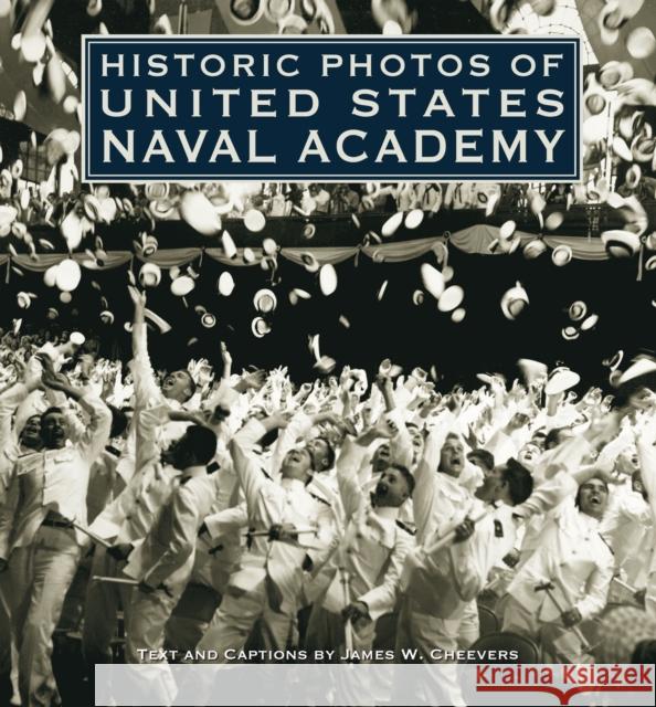 Historic Photos of United States Naval Academy  9781683369950 Turner