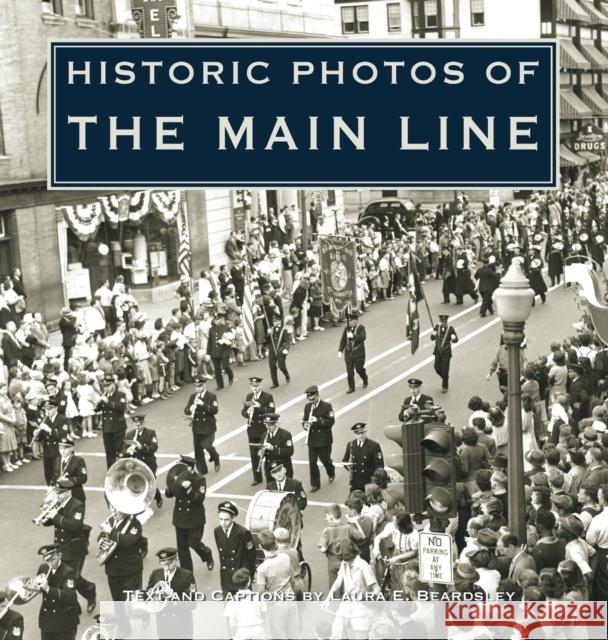 Historic Photos of the Main Line Laura E. Beardsley 9781683369967 Turner