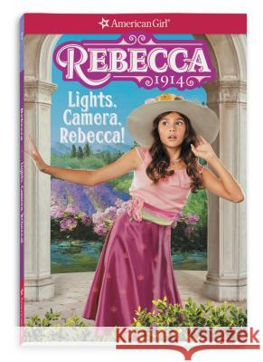 Rebecca: Lights, Camera, Rebecca! Jacqueline Greene 9781683371458 American Girl Publishing Inc