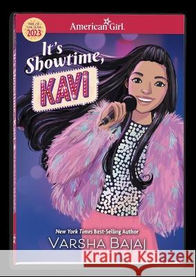 It\'s Showtime, Kavi Varsha Bajaj Pavarti Pillai 9781683372257 American Girl Publishing Inc