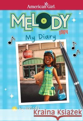 Melody: My Diary Denise Lewis Patrick Brittney Bond Acamy Schleikorn 9781683372356 American Girl Publishing Inc