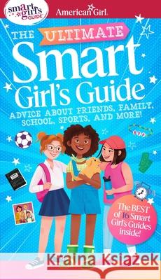 Ultimate Smart Girl's Guide to Being Your Best Aubre Andrus Patti Kelley Criswell Patricia Daniels 9781683372523
