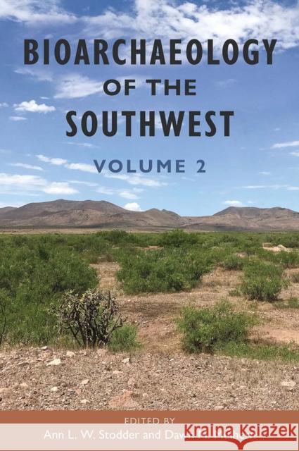 Bioarchaeology of the Southwest: Volume 2 Ann L. W. Stodder Dawn M. Mulhern 9781683405160 University of Florida Press