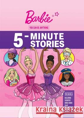 Barbie: You Can Be Anything 5-Minute Stories Mattel                                   Mattel 9781683432043 Mattel Press