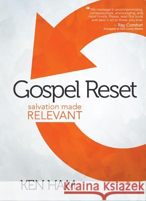 Gospel Reset: Salvation Made Relevant Ken Ham 9781683441144 Master Books
