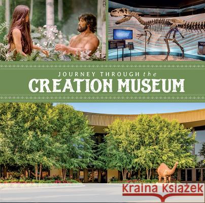 Journey Through the Creation Museum Answers in Genesis 9781683441472