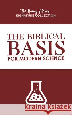 The Biblical Basis for Modern Science Henry Morris 9781683442141 Master Books