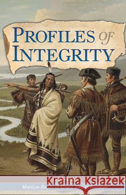 Profiles of Integrity Vol 2: 1804-1865 Marilyn Boyer Grace Tumas Ehrman 9781683444305