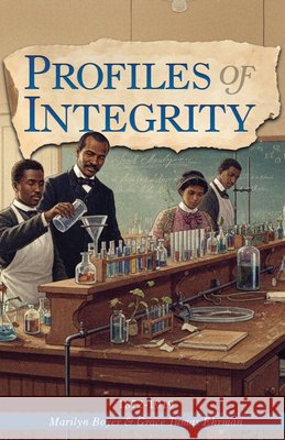 Profiles of Integrity Vol 3: 1872-1919 Marilyn Boyer Grace Tumas Ehrman 9781683444312