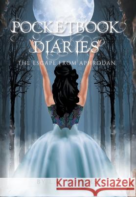 Pocketbook Diaries - The Escape from Aphrodan Rogers, L. C. 9781683481409 Page Publishing, Inc.