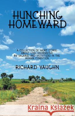 Hunching Homeward Richard Vaughn 9781683482031