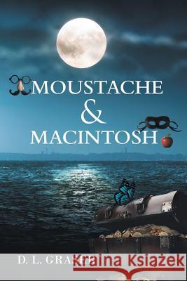 Moustache & Macintosh D L Graser 9781683482291 Page Publishing, Inc.