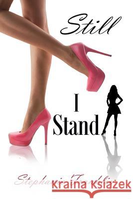 Still I Stand Stephanie Franklin 9781683482314 Page Publishing, Inc.