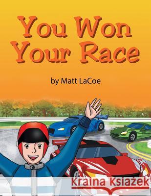 You Won Your Race Matt Lacoe 9781683482635 Page Publishing, Inc.