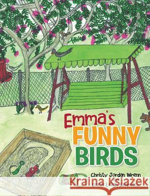 Emma's Funny Birds Christy Wrenn 9781683483298