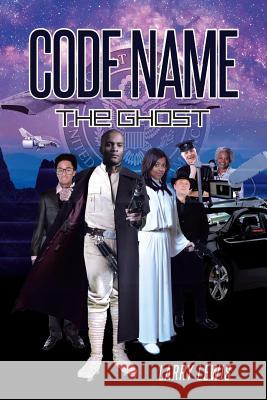 Code Name: The Ghost Larry Lewis 9781683485544