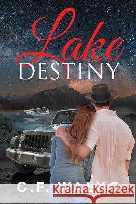 Lake Destiny C F Walko   9781683489276 Page Publishing, Inc.