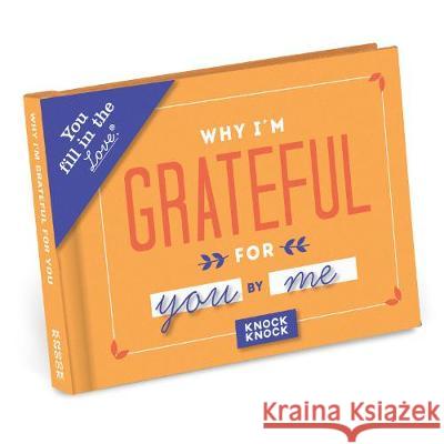 Knock Knock Why I'm Grateful for You Book Fill in the Love Fill-in-the-Blank Book & Gift Journal  9781683490029 Fill in the Love