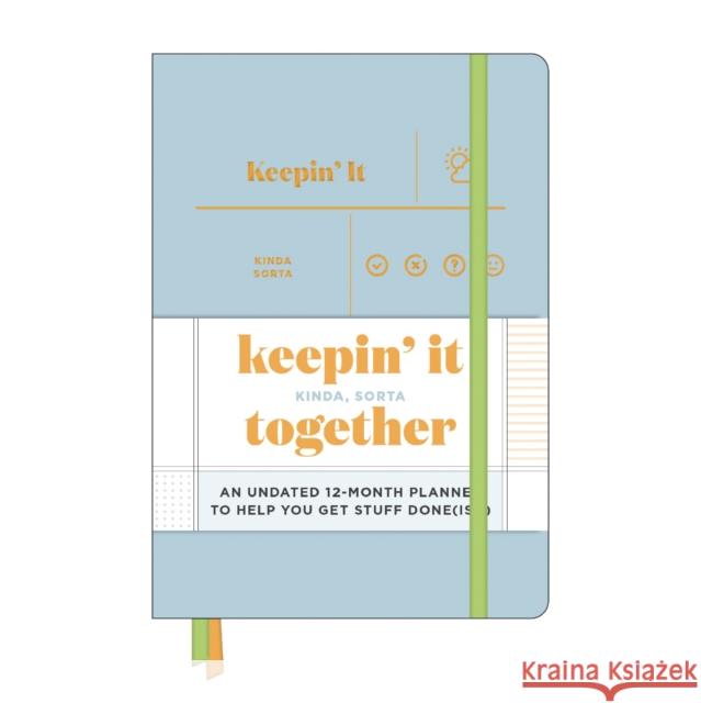 Knock Knock Keepin’ It Kinda, Sorta Together Large Hardcover Planner Knock Knock 9781683494928 Knock Knock