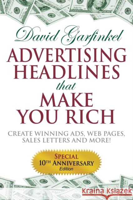 Advertising Headlines That Make You Rich: Create Winning Ads, Web Pages, Sales Letters and More David Garfinkel 9781683501459 Morgan James Publishing