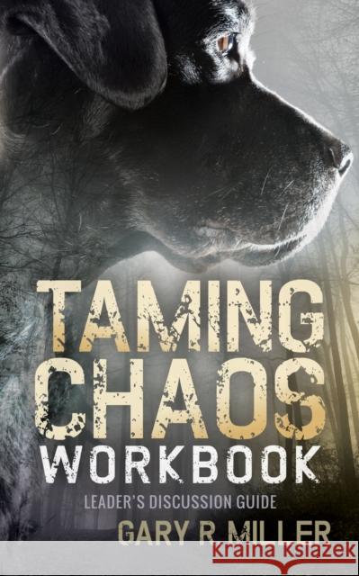 Taming Chaos Workbook: Leaders Discussion Guide  9781683501558 Morgan James Publishing