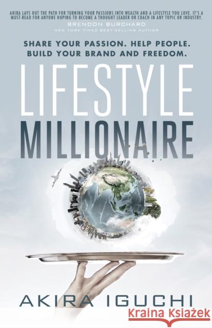 Lifestyle Millionaire: How to Turn Your Passion Into a $1,000,000 Business  9781683501909 Morgan James Publishing