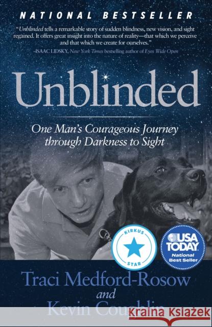 Unblinded: One Man's Courageous Journey Through Darkness to Sight Traci Medford-Rosow Kevin Coughlin 9781683507826 Morgan James Publishing